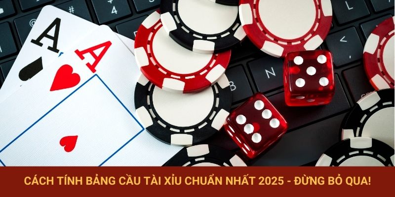 cách tính bảng cầu tài xỉu