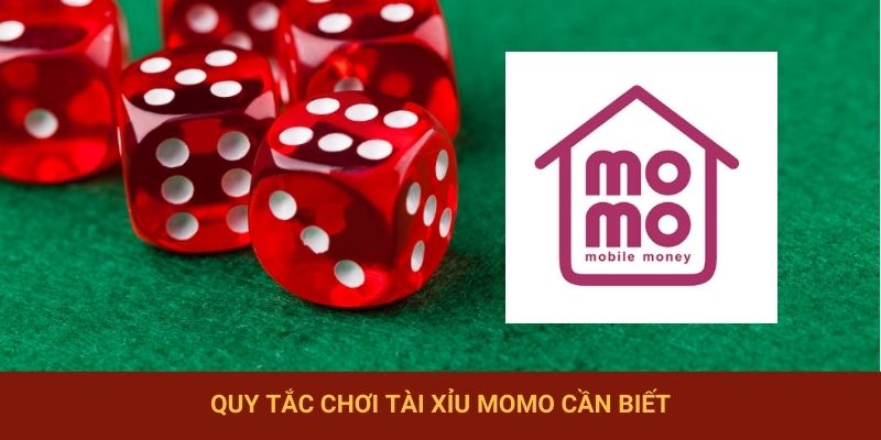 Quy tắc chơi Tài Xỉu Momo cần biết